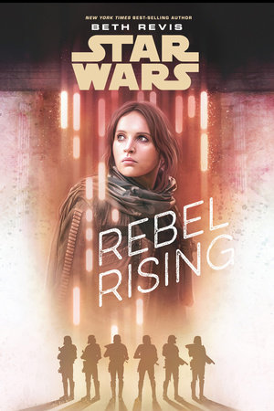 Star Wars: Rebel Rising by Beth Revis