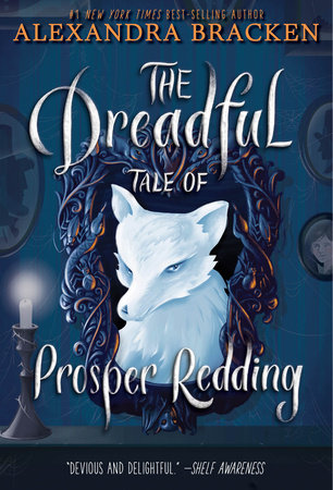 The Dreadful Tale of Prosper Redding-The Dreadful Tale of Prosper Redding, Book 1 by Alexandra Bracken