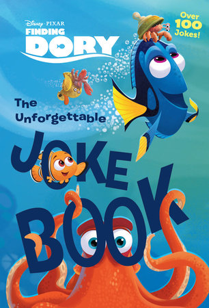 Finding Dory: The Unforgettable Joke Book by 