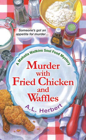 Murder with Fried Chicken and Waffles by A.L. Herbert