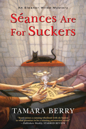 Séances Are for Suckers by Tamara Berry