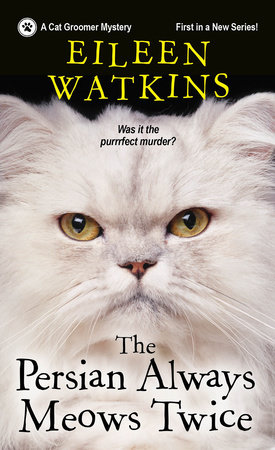 The Persian Always Meows Twice by Eileen Watkins