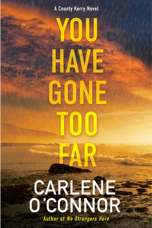 You Have Gone Too Far by Carlene O'Connor