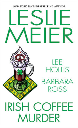 Irish Coffee Murder by Leslie Meier, Lee Hollis and Barbara Ross