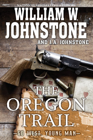 The Oregon Trail by William W. Johnstone and J.A. Johnstone