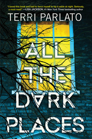 All the Dark Places by Terri Parlato