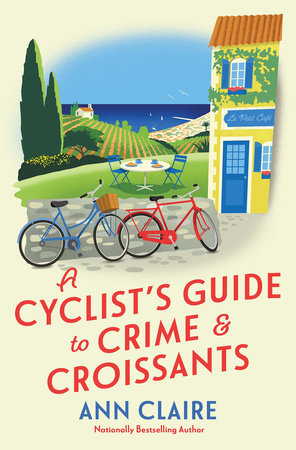 A Cyclist's Guide to Crime & Croissants by Ann Claire