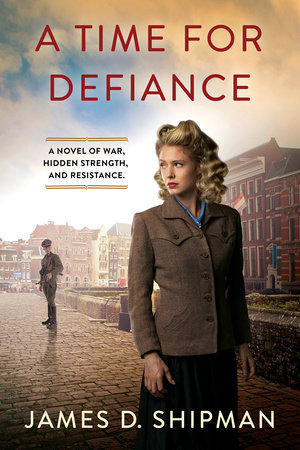 A Time for Defiance by James D. Shipman