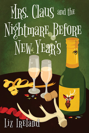 Mrs. Claus and the Nightmare Before New Year's by Liz Ireland