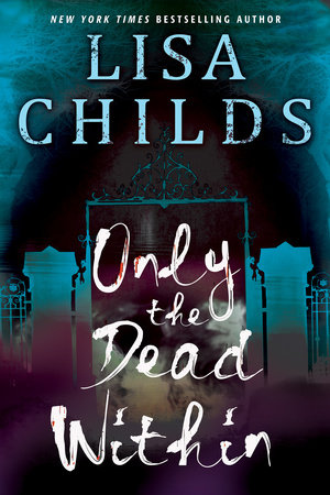 Only the Dead Within by Lisa Childs