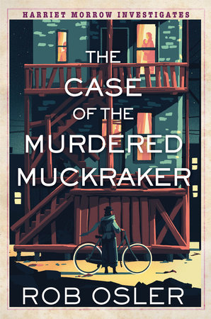 The Case of the Murdered Muckraker by Rob Osler