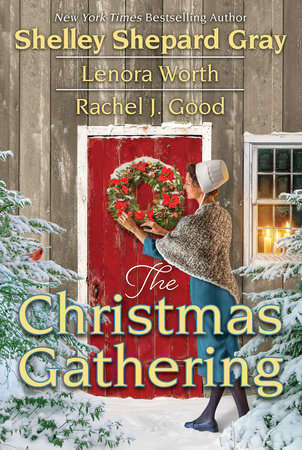 The Christmas Gathering by Shelley Shepard Gray, Rachel J. Good and Lenora Worth