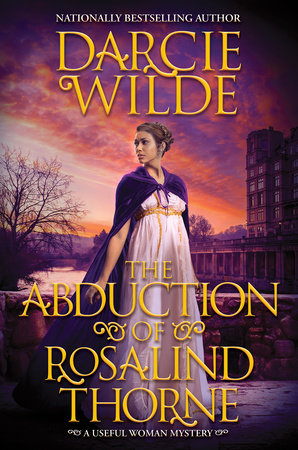 The Abduction of Rosalind Thorne by Darcie Wilde