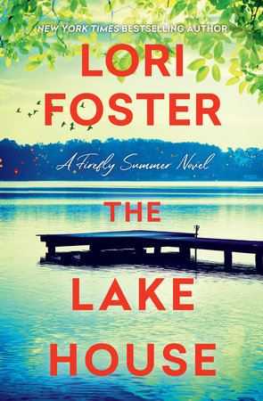 The Lake House by Lori Foster