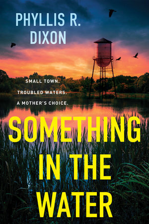 Something in the Water by Phyllis R. Dixon