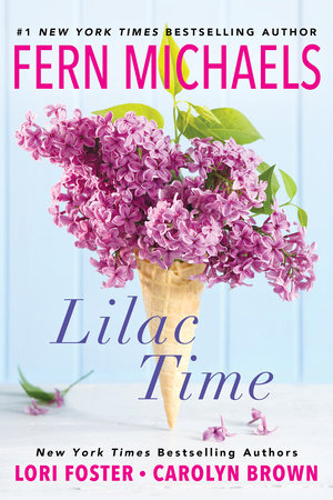 Lilac Time by Fern Michaels, Carolyn Brown and Lori Foster