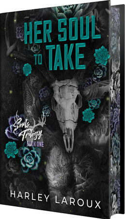 Her Soul to Take: Deluxe Special Edition by Harley Laroux