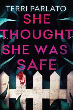 She Thought She Was Safe by Terri Parlato