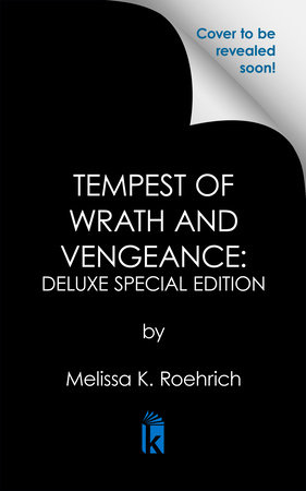 Tempest of Wrath and Vengeance: Deluxe Special Edition by Melissa K. Roehrich