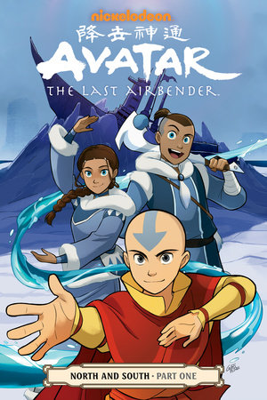 Avatar: The Last Airbender--North and South Part One by Written by Gene Luen Yang, Michael Dante DiMartino, Bryan Konietzko. Illustrated by Gurihiru.