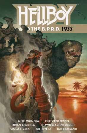 Hellboy and the B.P.R.D.: 1955 by Mike Mignola and Chris Roberson