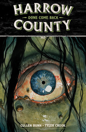 Harrow County Volume 8: Done Come Back by Cullen Bunn