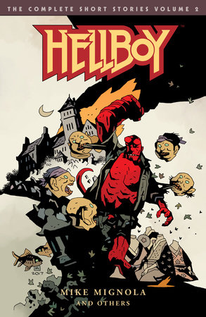 Hellboy: The Complete Short Stories Volume 2 by Mike Mignola