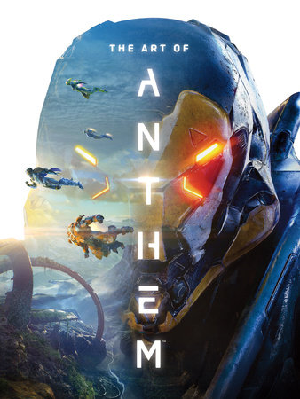 The Art of Anthem by Derek Watts, Jonathan Warner, Steve Kilt and Ken Fairclough
