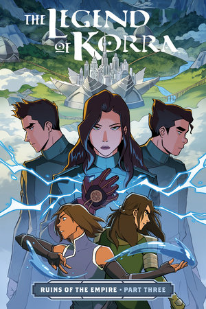 The Legend of Korra: Ruins of the Empire Part Three by Michael Dante DiMartino