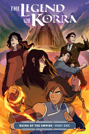 The Legend of Korra: Ruins of the Empire Part One by Michael Dante DiMartino and Bryan Konietzko