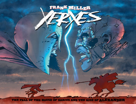Xerxes: The Fall of the House of Darius and the Rise of Alexander by Frank Miller