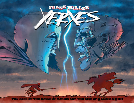 Xerxes: The Fall of the House of Darius and the Rise of Alexander by Frank Miller
