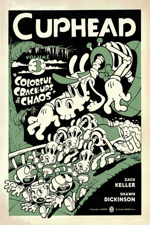 Cuphead Volume 3: Colorful Crack-Ups & Chaos by Studio MDHR and Zack Keller