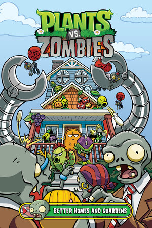 Plants vs. Zombies Volume 15: Better Homes and Guardens by Paul Tobin