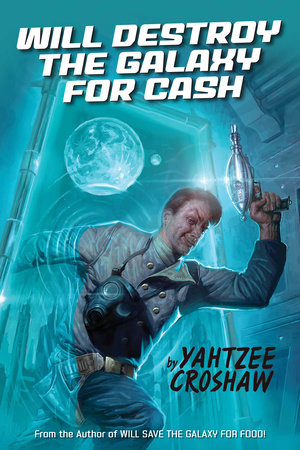 Will Destroy the Galaxy for Cash by Yahtzee Croshaw