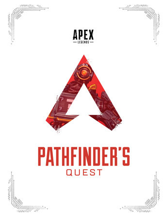 Apex Legends: Pathfinder's Quest (Lore Book) by Respawn Entertainment