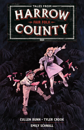 Tales from Harrow County Volume 2: Fair Folk by Cullen Bunn