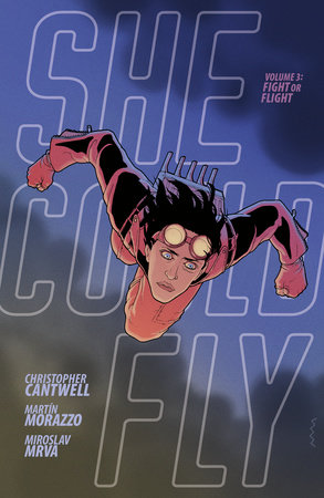 She Could Fly Volume 3: Fight or Flight by Christopher Cantwell