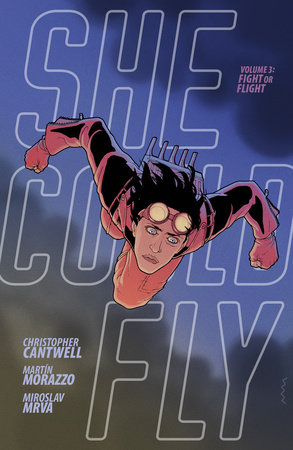 She Could Fly Volume 3: Fight or Flight by Christopher Cantwell