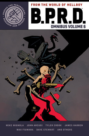 B.P.R.D. Omnibus Volume 6 by Mike Mignola and John Arcudi
