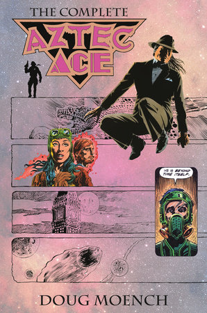 Aztec Ace: The Complete Collection by Doug Moench