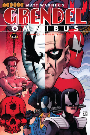 Grendel Omnibus Volume 5: Grendel Tales by Matt Wagner, Darko Makan and James Robinson