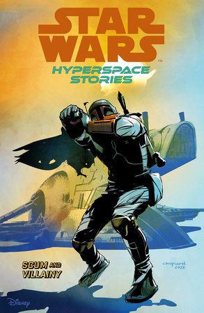 Star Wars: Hyperspace Stories Volume 2--Scum and Villainy by Michael Moreci, Amanda Deibert and Cecil Castellucci