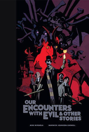 Our Encounters with Evil & Other Stories Library Edition by Mike Mignola and Warwick Johnson-Cadwell