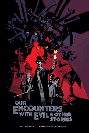 Our Encounters with Evil & Other Stories Library Edition by Mike Mignola and Warwick Johnson-Cadwell