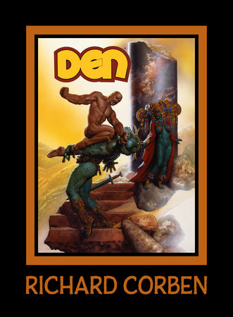 DEN Volume 1: Neverwhere by Written and illustrated by Richard Corben