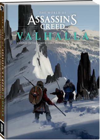 The World of Assassin's Creed Valhalla: Journey to the North--Logs and Files of a Hidden One by Rick Barba