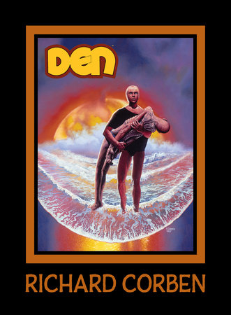 DEN Volume 3: Children of Fire by Richard Corben