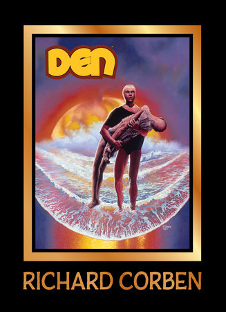DEN Volume 3: Children of Fire by Richard Corben