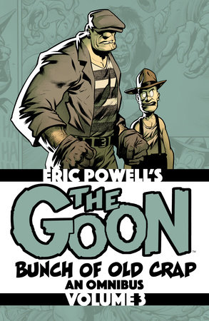 The Goon Vol. 3: Bunch of Old Crap, an Omnibus by Eric Powell